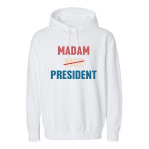 Madam Vice President 2024 Madam President Gift Garment-Dyed Fleece Hoodie