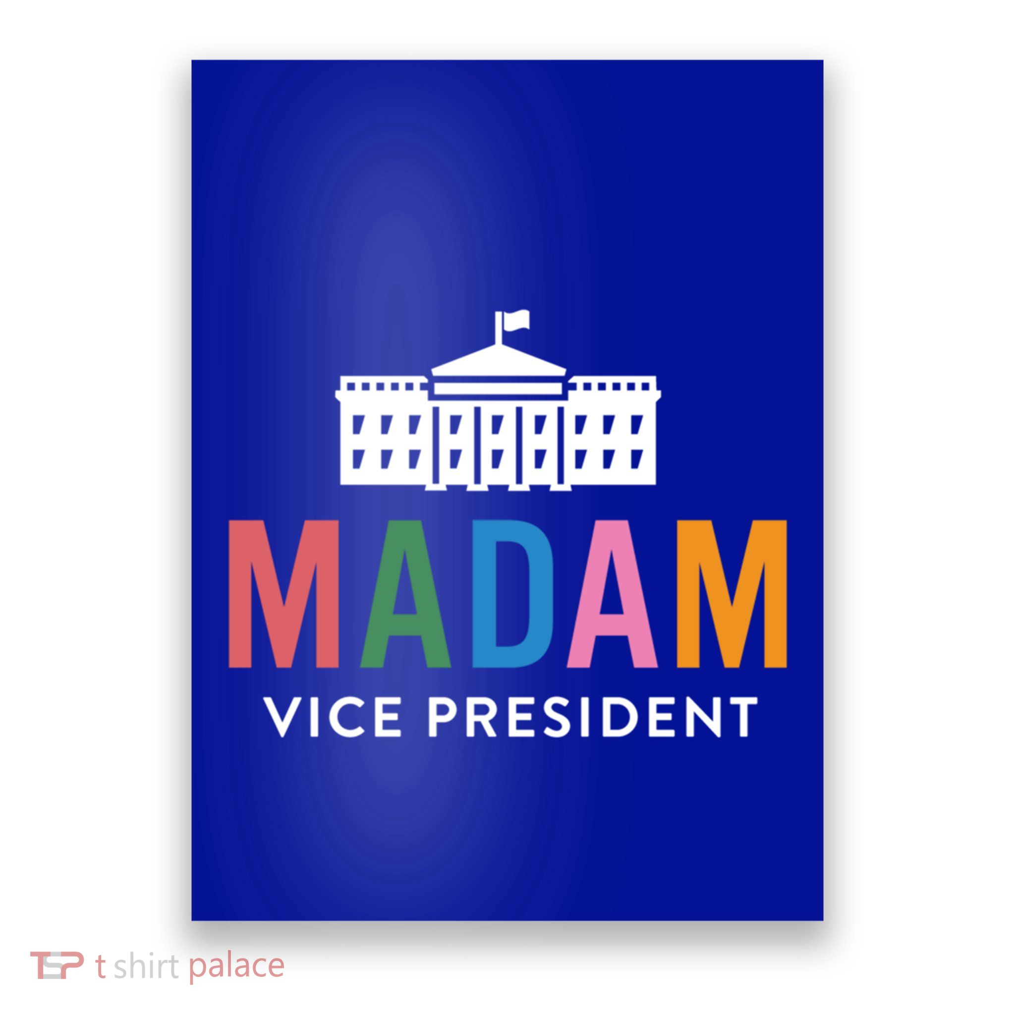 Madam Vice President Inauguration White House First Funny Gift Poster