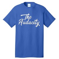 Madam Vice President The Audacity Kamala Gift Tall T-Shirt