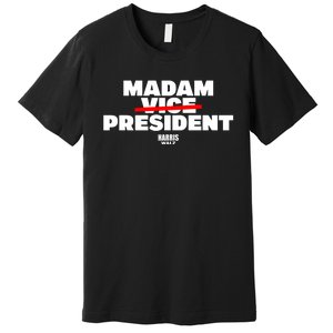 Madam Vice President Harris Walz Premium T-Shirt