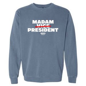 Madam Vice President Harris Walz Garment-Dyed Sweatshirt