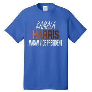 Madam Vice President Kamala Harris Shades Of Melanin Cool Gift Tall T-Shirt