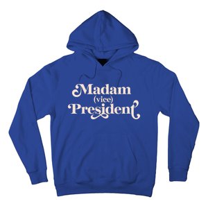 Madam Vice President Leadership Empowert Meaningful Gift Hoodie