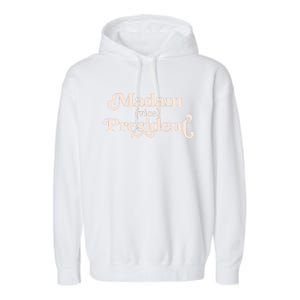 Madam Vice President Leadership Empowert Meaningful Gift Garment-Dyed Fleece Hoodie