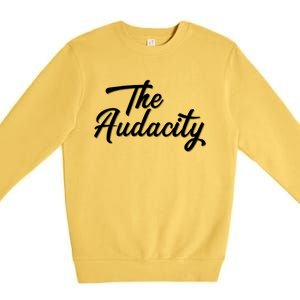 Madam Vice President The Audacity Kamala Funny Gift Premium Crewneck Sweatshirt