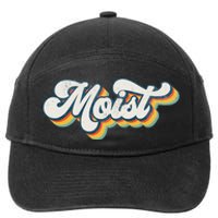 Moist Vintage Retro 80s Funny Sarcastic Moist 7-Panel Snapback Hat