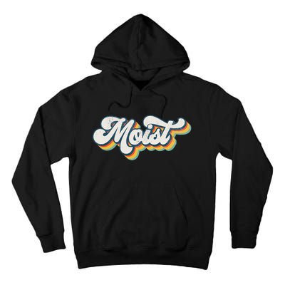 Moist Vintage Retro 80s Funny Sarcastic Moist Tall Hoodie