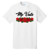 Me Vale Roses Mexican Tall T-Shirt