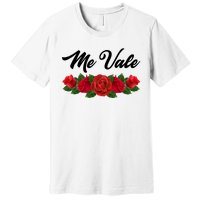 Me Vale Roses Mexican Premium T-Shirt