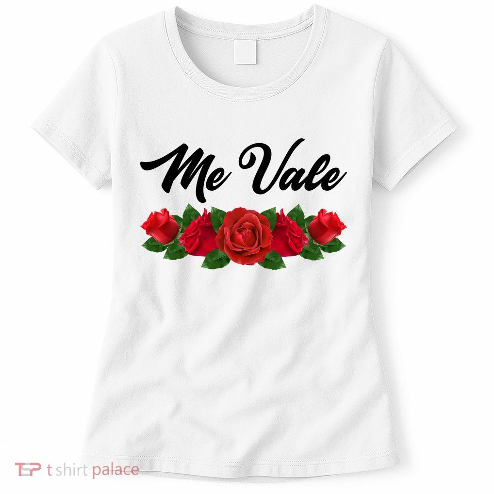 Me Vale Roses Mexican Women's T-Shirt