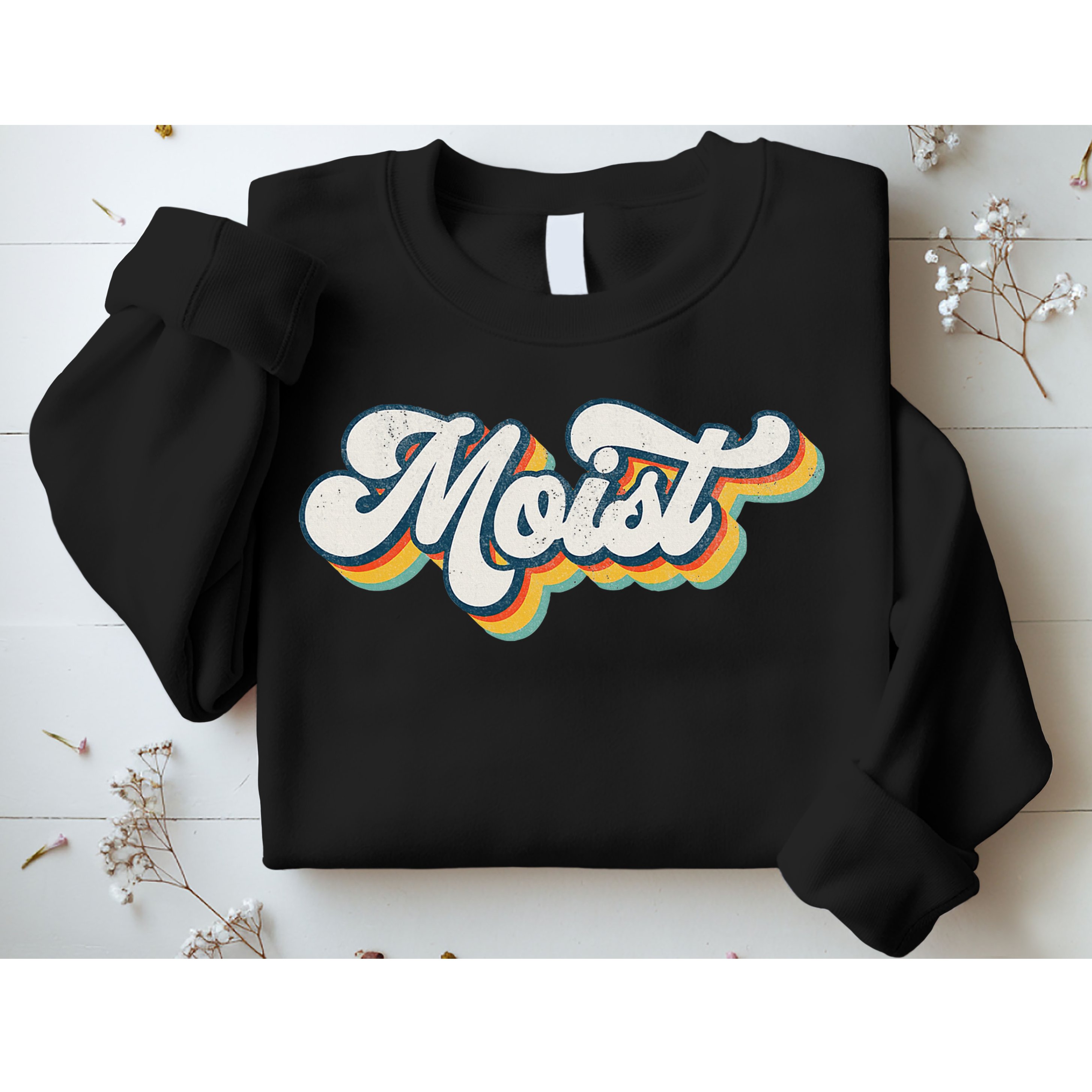 Moist Vintage Retro 80s Funny Sarcastic Moist Sweatshirt