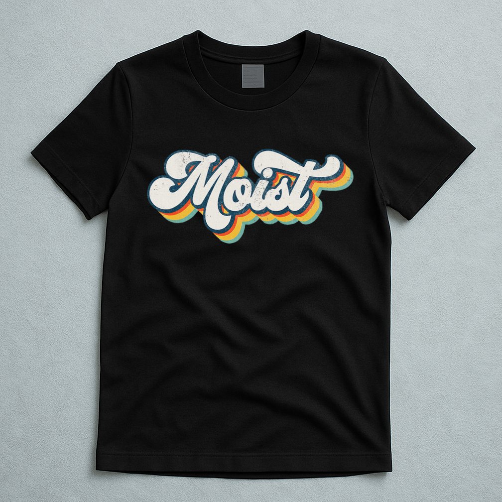 Moist Vintage Retro 80s Funny Sarcastic Moist T-Shirt