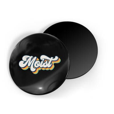 Moist Vintage Retro 80s Funny Sarcastic Moist Magnet