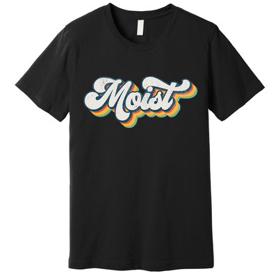 Moist Vintage Retro 80s Funny Sarcastic Moist Premium T-Shirt