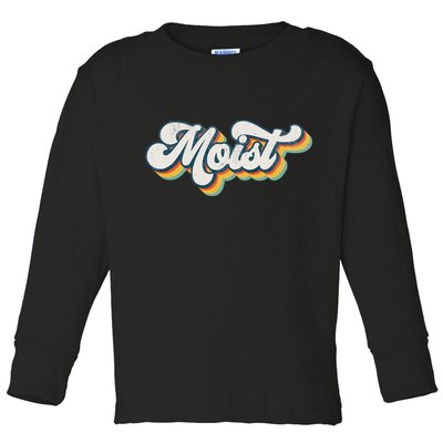 Moist Vintage Retro 80s Funny Sarcastic Moist Toddler Long Sleeve Shirt