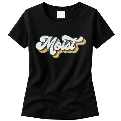 Moist Vintage Retro 80s Funny Sarcastic Moist Womens T-Shirt