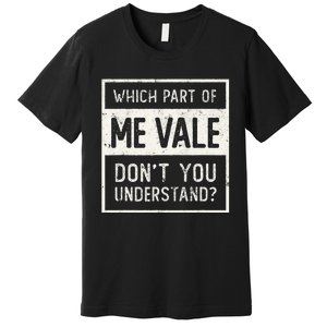 ME VALE Spanish Mexico No Me Importa Espanol Spanish Premium T-Shirt