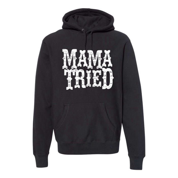 Mama Vintage Tried Country Music For Mom Mother Premium Hoodie