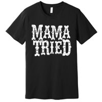 Mama Vintage Tried Country Music For Mom Mother Premium T-Shirt