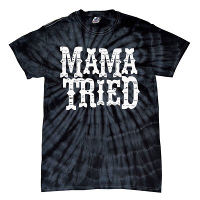 Mama Vintage Tried Country Music For Mom Mother Tie-Dye T-Shirt