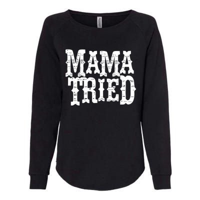 Mama Vintage Tried Country Music For Mom Mother Womens California Wash Sweatshirt