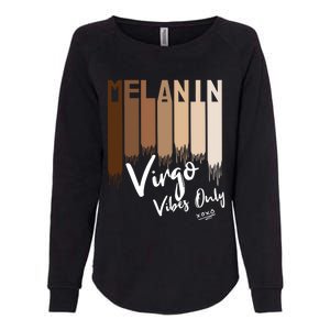 Melanin Virgo Vibes Only Zodiac Sign For Black Gift Womens California Wash Sweatshirt