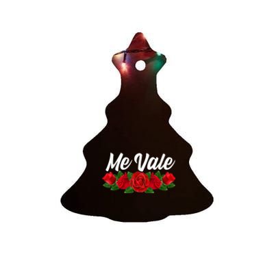 Me Vale Womens With Roses, Mexican Slang, Me Vale Ceramic Tree Ornament