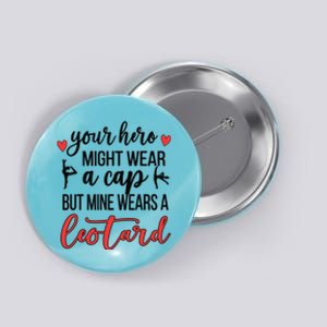 Mine Wears A Leotard Gymnastics Mama Gymnastics Mom Gift Button