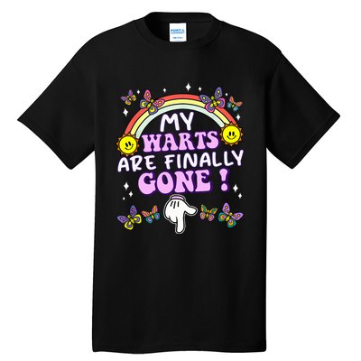 My Warts Are Finally Gone Funny Embarrassing Adult Humor Tall T-Shirt