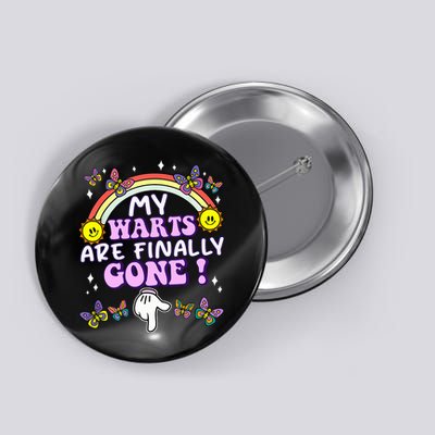 My Warts Are Finally Gone Funny Embarrassing Adult Humor Button