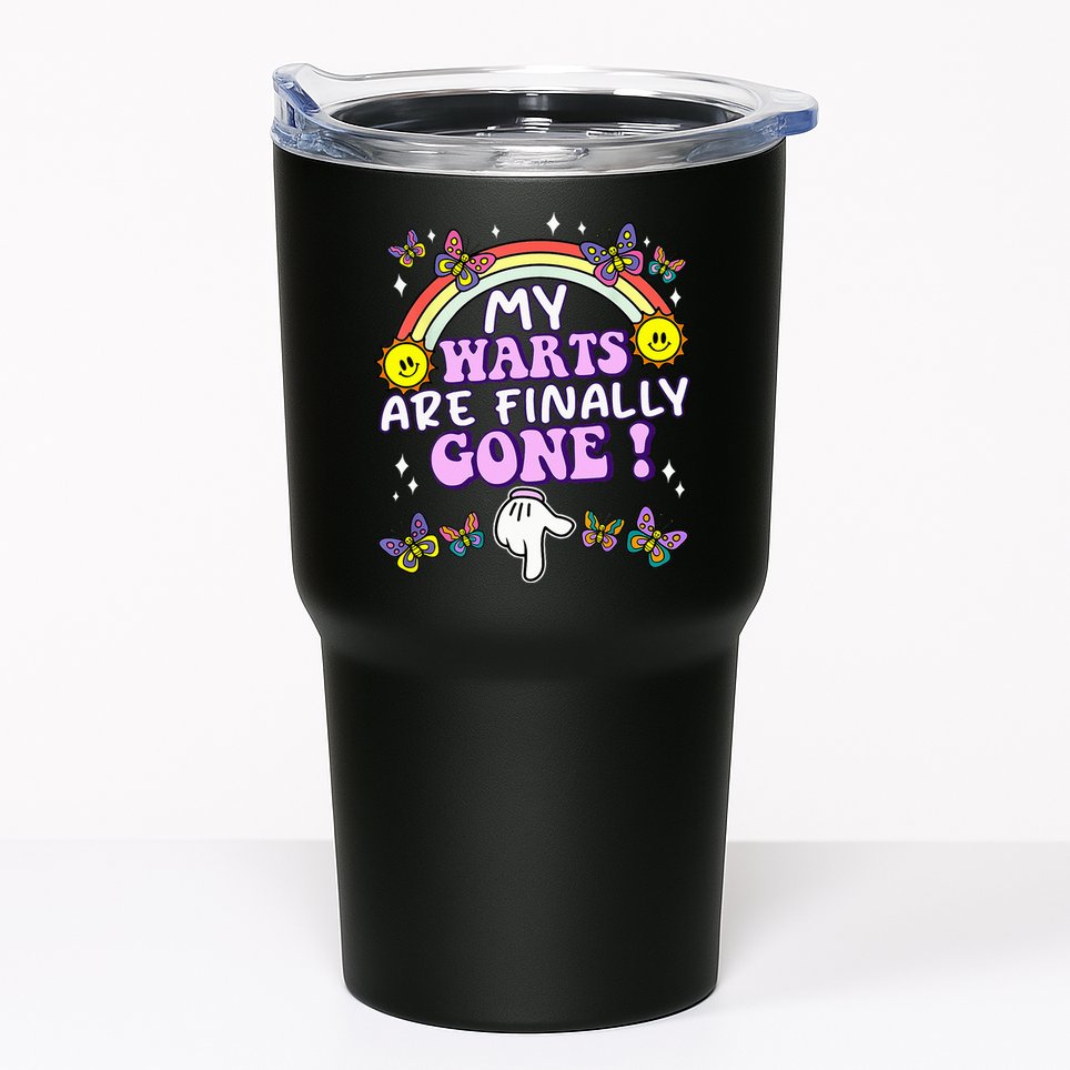 My Warts Are Finally Gone Funny Embarrassing Adult Humor Tumbler