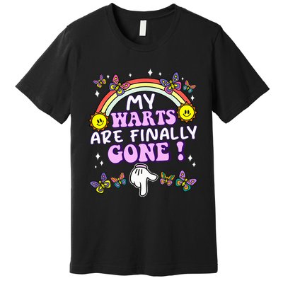 My Warts Are Finally Gone Funny Embarrassing Adult Humor Premium T-Shirt