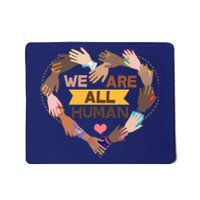 Multicultural We Are All Human Mousepad