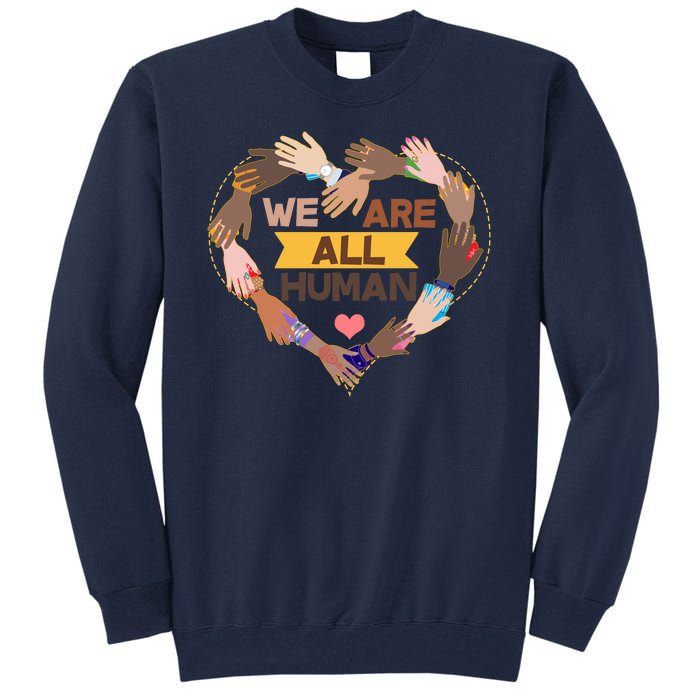 Multicultural We Are All Human Tall Sweatshirt