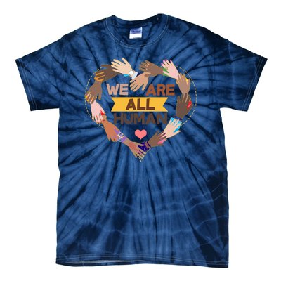 Multicultural We Are All Human Tie-Dye T-Shirt