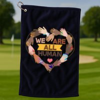 Multicultural We Are All Human Golf Towel