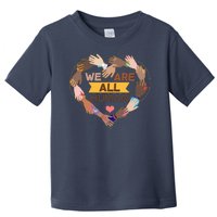 Multicultural We Are All Human Toddler T-Shirt