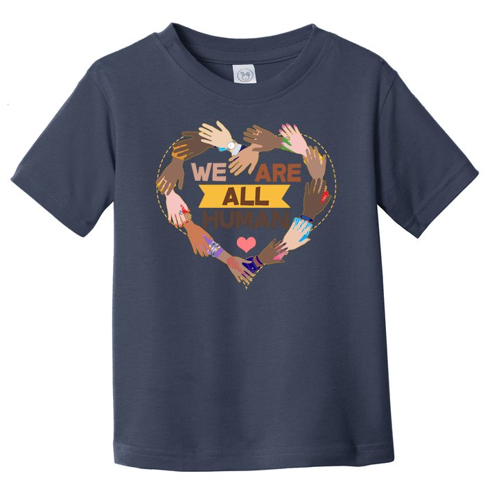 Multicultural We Are All Human Toddler T-Shirt