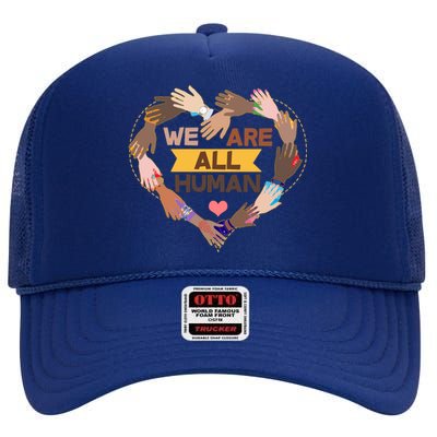 Multicultural We Are All Human High Crown Mesh Back Trucker Hat