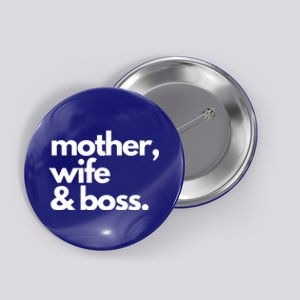 Mother Wife And Boss Gift Button