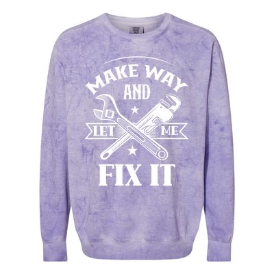 Make Way And Let Me Fix It Tinkerer Fixing Repair Mr Fix It Gift Colorblast Crewneck Sweatshirt