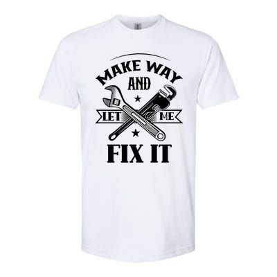 Make Way And Let Me Fix It Tinkerer Fixing Repair Mr Fix It Gift Softstyle CVC T-Shirt