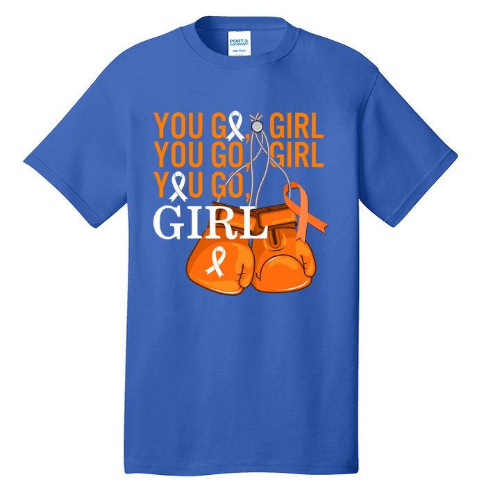 Ms Warrior Awareness You Go Multiple Sclerosis Fight Gift Tall T-Shirt