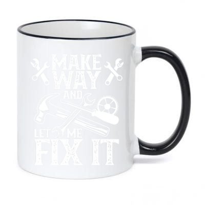 Make Way And Let Me Fix It Tinkerer Mr Fix It Fixing Repair Meaningful Gift 11oz Black Color Changing Mug