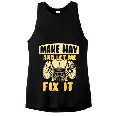 Make Way And Let Me Fix It Tinkerer Mr Fix It Repair Fixing Meaningful Gift Ladies PosiCharge Tri-Blend Wicking Tank