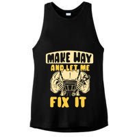 Make Way And Let Me Fix It Tinkerer Mr Fix It Repair Fixing Meaningful Gift Ladies PosiCharge Tri-Blend Wicking Tank