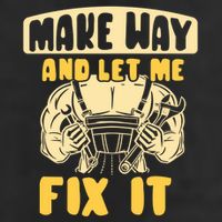 Make Way And Let Me Fix It Tinkerer Mr Fix It Repair Fixing Meaningful Gift Cool Comfort Performance Bucket Hat