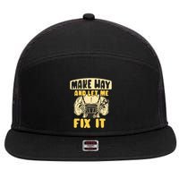 Make Way And Let Me Fix It Tinkerer Mr Fix It Repair Fixing Meaningful Gift 7 Panel Mesh Trucker Snapback Hat