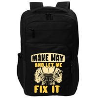 Make Way And Let Me Fix It Tinkerer Mr Fix It Repair Fixing Meaningful Gift Impact Tech Backpack