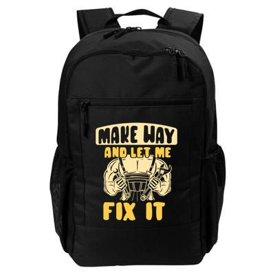 Make Way And Let Me Fix It Tinkerer Mr Fix It Repair Fixing Meaningful Gift Backpack
